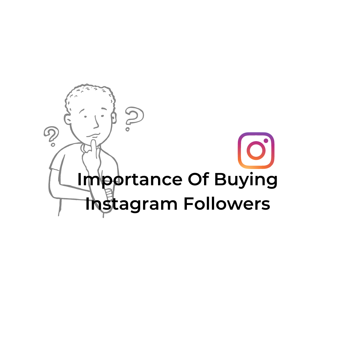 Importance Of Buying Instagram Followers